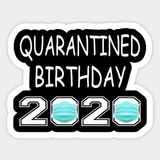 Happy Quarantine Birthday 2020 Sticker